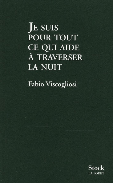 Je suis pour tout ce qui aide à traverser la nuit
