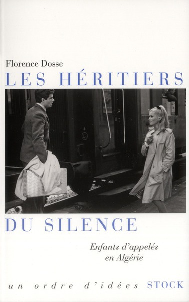 Les héritiers du silence. Enfants d'appelés en Algérie