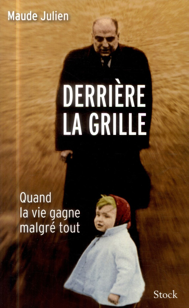 Derrière la grille. Quand la vie gagne malgré tout
