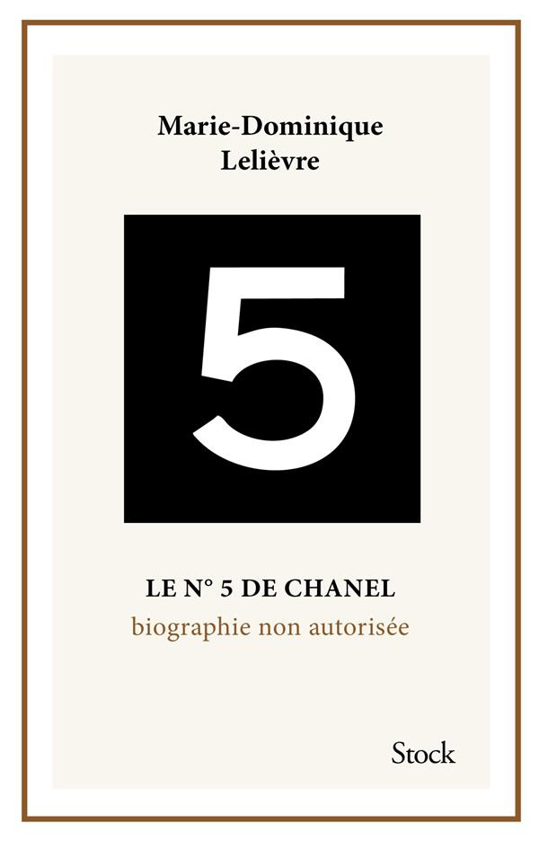 Le N°5 de Chanel. Biographie non autorisée
