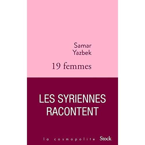 19 femmes. Les Syriennes racontent