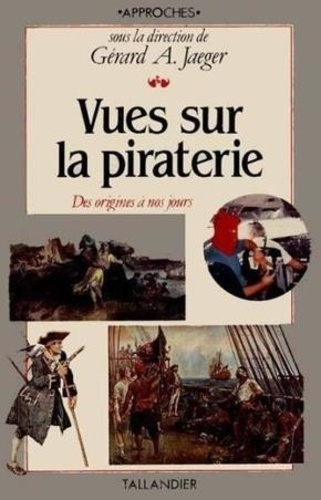Vues sur la piraterie. Cartes, tableaux, chronologie, bibliographie