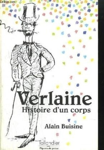 Paul Verlaine. Histoire d'un corps