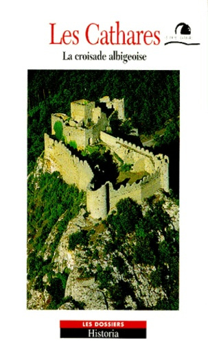 LES CATHARES. La croisade albigeoise