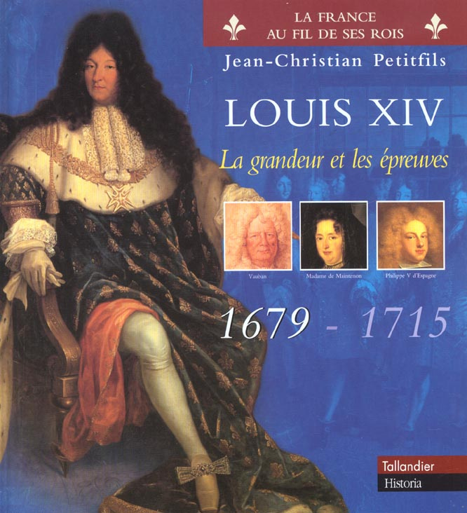 Louis XIV. Tome 2, La grandeur et les épreuves