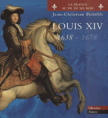 Louis XIV, 1638-1678 Coffret en 2 volumes