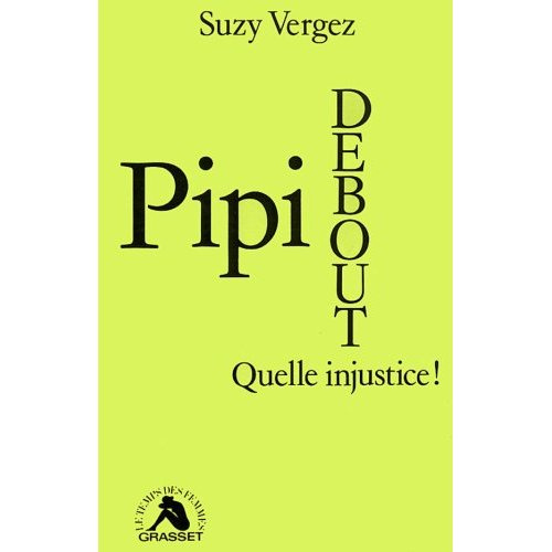 Pipi debout, quelle injustice !