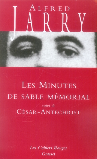 Les Minutes de sable mémorial. Suivi de César-Antechrist