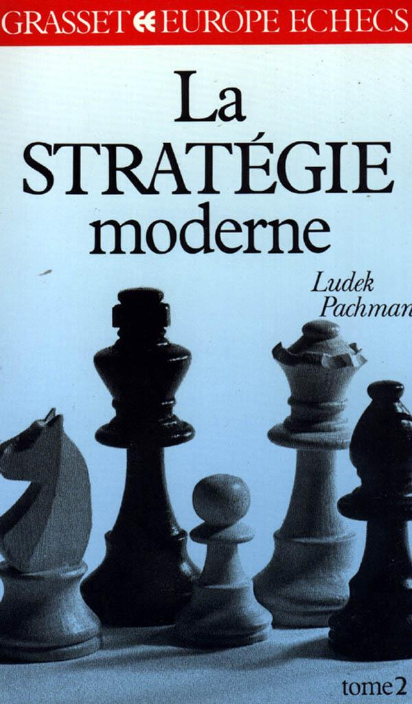 La stratégie moderne aux échecs. Tome 2