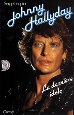 Johnny Hallyday. La dernière idole