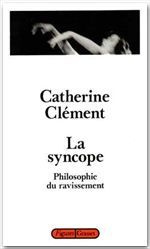 La Syncope. Philosophie du ravissement