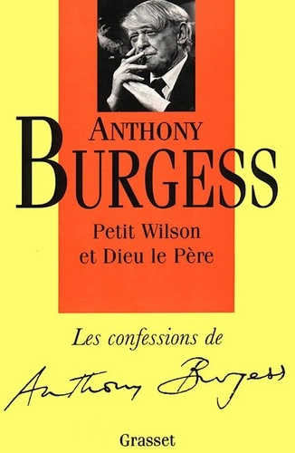 Les confessions d'Anthony Burgess : Petit Wilson et Dieu le Père