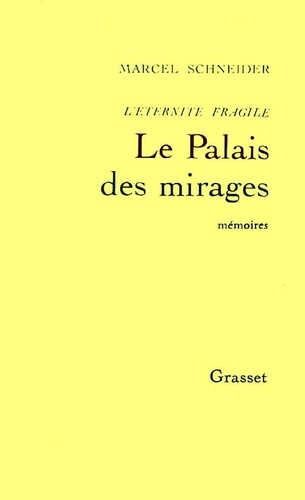 L'Eternité fragile Tome 3 : Le palais des mirages, Mémoires intimes