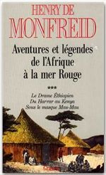 Aventures et légendes de l'Afrique à la Mer rouge. Tome 3, Le drame éthiopien