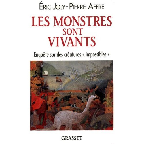 Les monstres sont vivants. Enquête sur des créatures "impossibles"