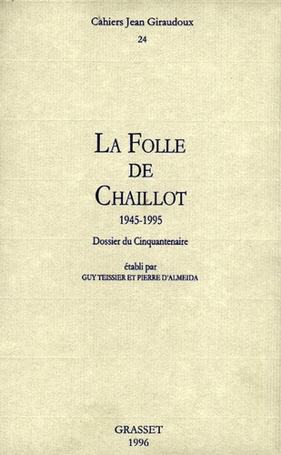 Cahiers Jean Giraudoux N° 24/1996 : La folle de Chaillot (1945-1995). Dossier du Cinquantenaire
