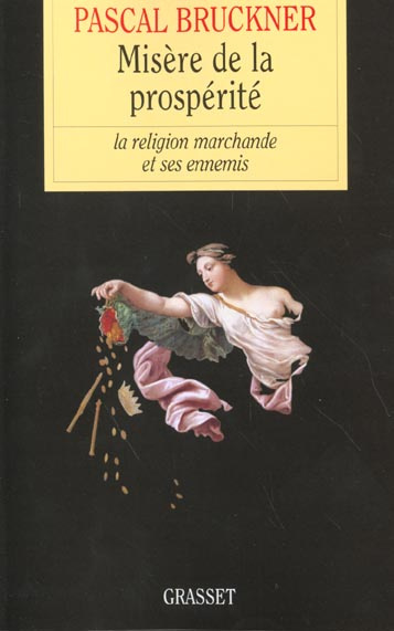 Misère de la prospérité. La religion marchande et ses ennemis