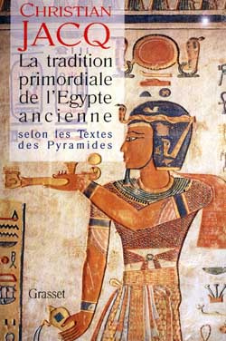 La tradition primordiale de l'Égypte ancienne. Selon les textes des pyramides