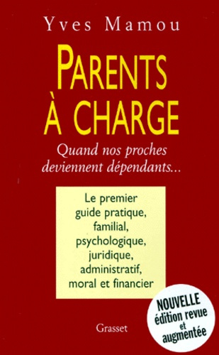 PARENTS A CHARGE. Quand nos proches deviennent dépendants, édition 2000