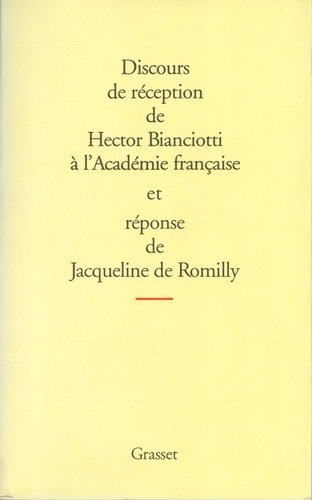 Discours de réception de Hector Bianciotti à l'Académie française et réponse de Jacqueline de Romill