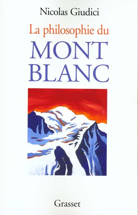 La philosophie du Mont Blanc. De l'alpinisme à l'économie immatérielle
