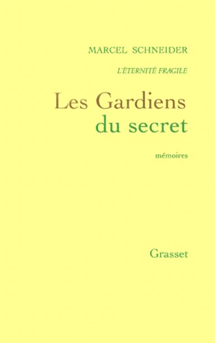 L'éternité fragile tome 5 : Les gardiens du secret. Mémoires intimes