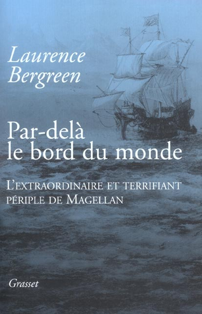 Par-delà le bord du monde. L'extraordinaire et terrifiant périple de Magellan