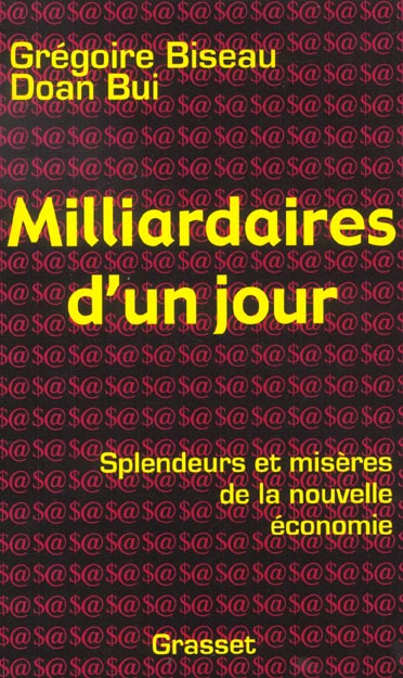 Milliardaire d'un jour. Splendeurs et misères de la nouvelle économie