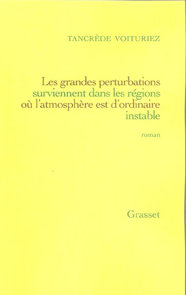Les grandes perturbations surviennent dans les régions où l'atmosphère est d'ordinaire instable