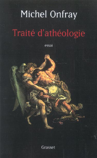 Traité d'athéologie. Physique de la métaphysique