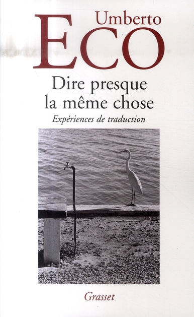 Dire presque la même chose. Expériences de traduction