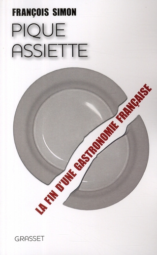 Pique-assiette. La fin d'une gastronomie française