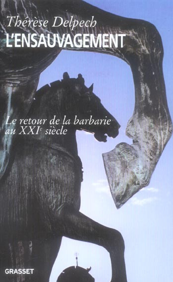 L'ensauvagement. Le retour de la barbarie au XXIe siècle