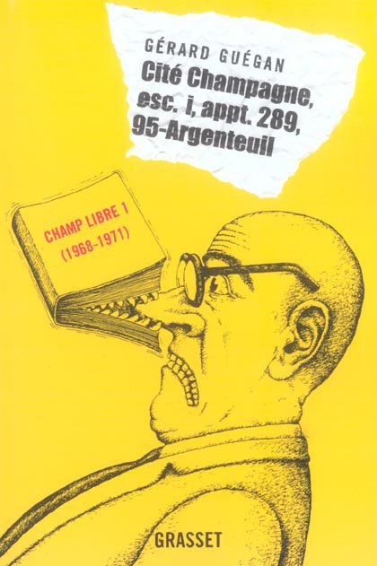 Cité Champagne, Esc. i, appt. 289, 95-Argenteuil. Editions Champ Libre, Tome 1 (1968-1971)