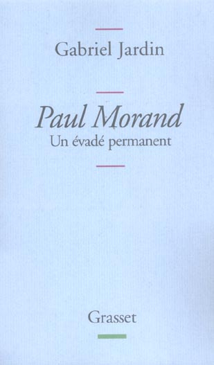 Paul Morand. Un évadé permanent