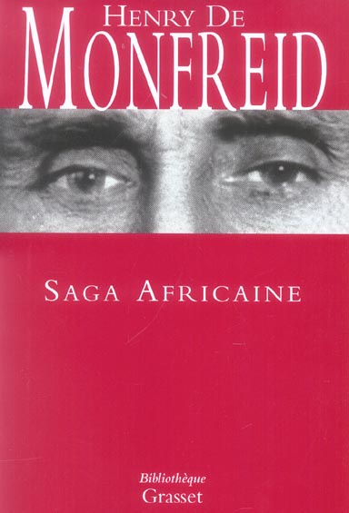 Saga Africaine. Du Harrar au Kenya - Le Cimetière des éléphants - Wahanga - Sous le masque Mau-Mau -