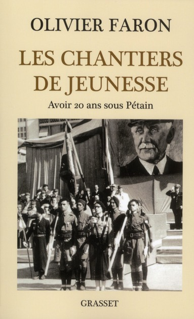 Les chantiers de jeunesse. Avoir 20 ans sous Pétain