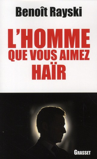 L'homme que vous aimez haïr