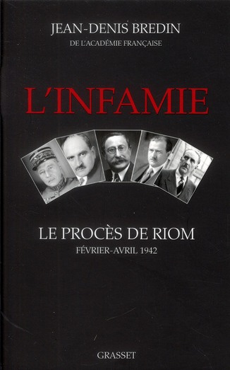 L'infamie. Le procès de Riom, février-avril 1942