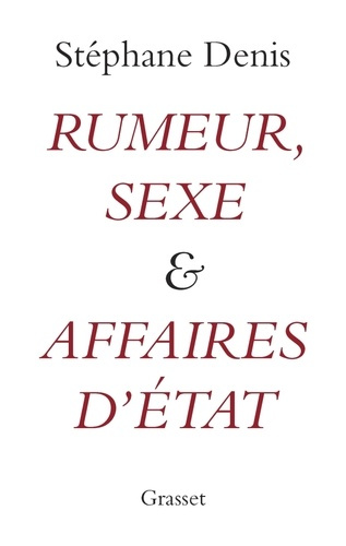 Rumeur, sexe et affaires d'Etat