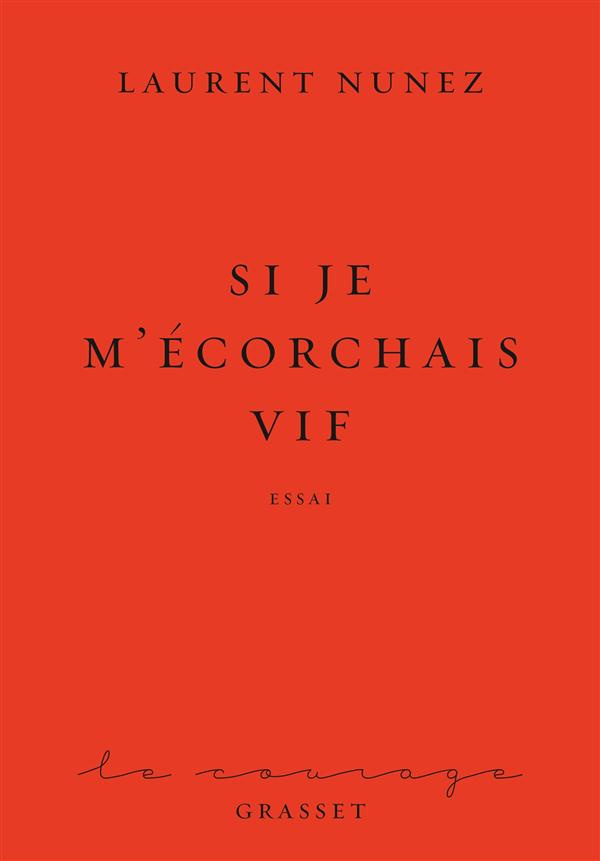 Si je m'écorchais vif