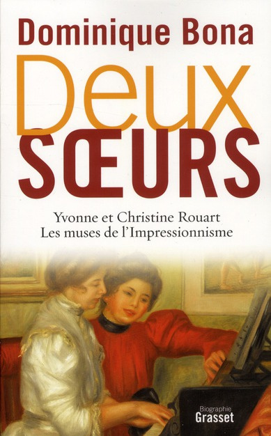 Deux soeurs. Yvonne et Christine Rouart, les muses de l'impressionnisme