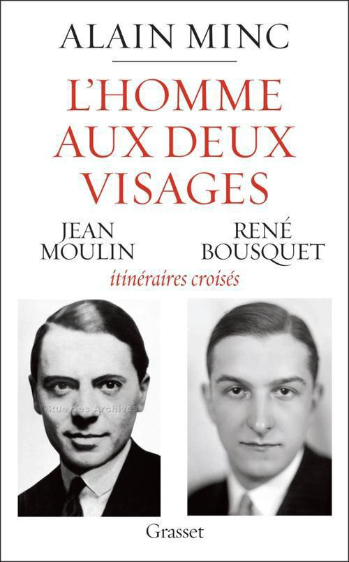 L'homme aux deux visages. itinéraires croisés : Jean Moulin/ René Bousquet