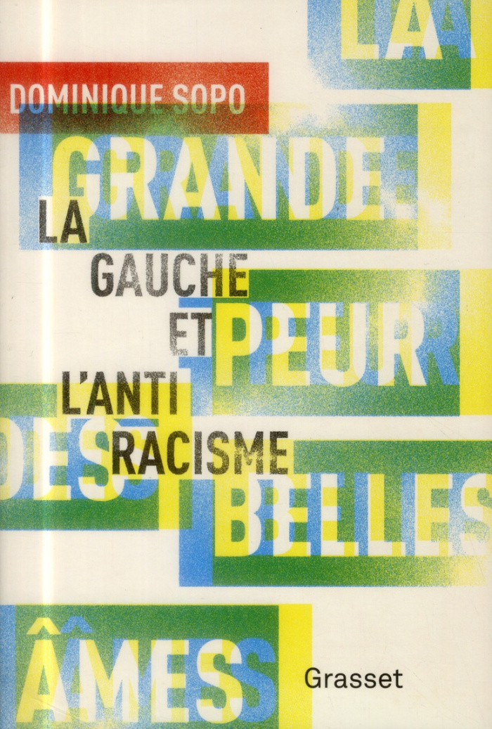 La grande peur des belles âmes. La gauche et l'antiracisme