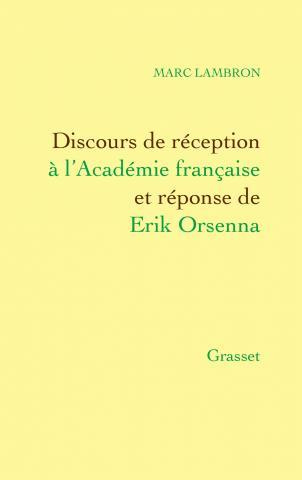 Discours de réception à l'Académie française et réponse d'Erik Orsenna