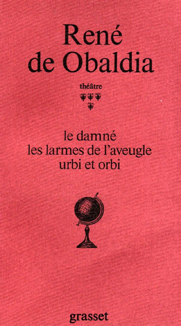 Théâtre. Tome 4, Le damné ; Les larmes de l'aveugle ; Urbi et orbi