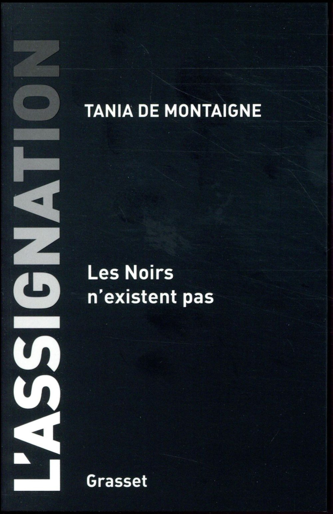 L'assignation. Les Noirs n'existent pas