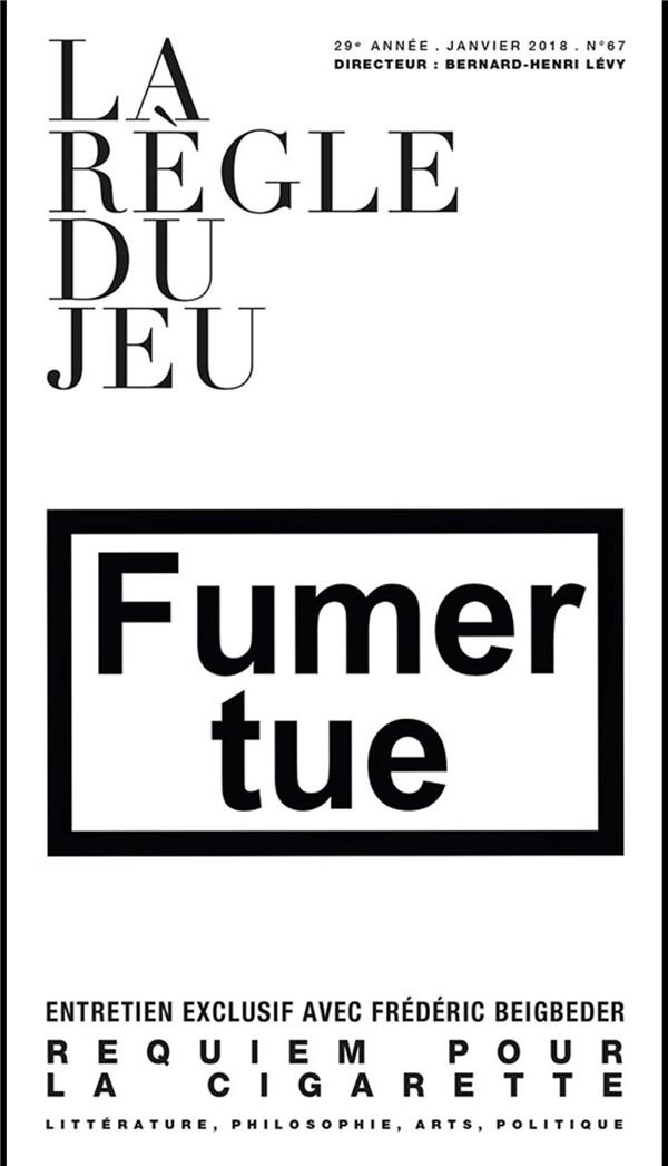 La Règle du jeu N° 67, janvier 2019 : Fumer tue