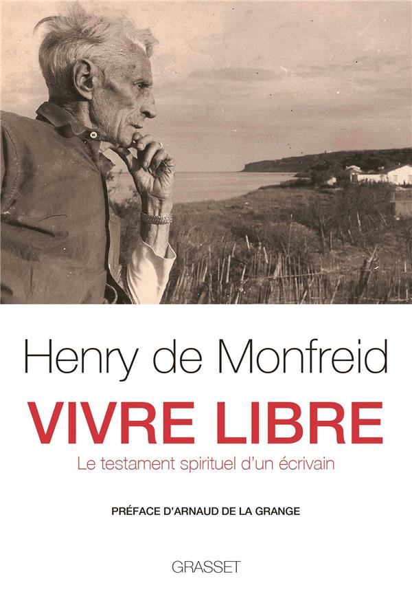 Vivre libre. Le testament spirituel d'un écrivain