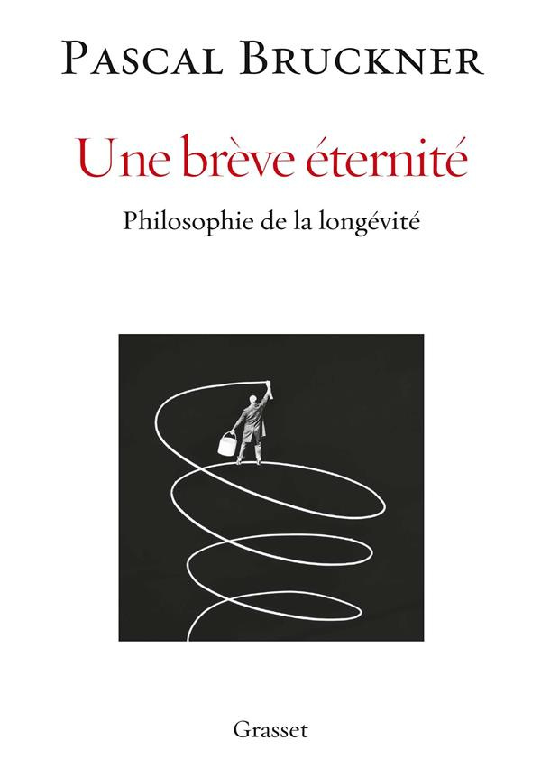 Une brève éternité. Philosophie de la longévité